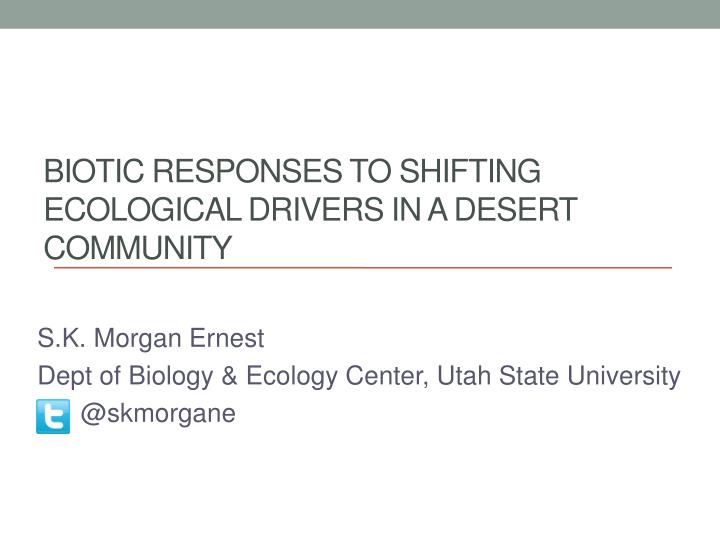 biotic responses to shifting ecological drivers in a desert community