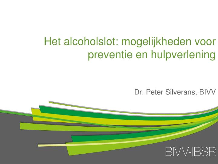 het alcoholslot mogelijkheden voor preventie en hulpverlening