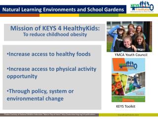 Mission of KEYS 4 HealthyKids : To reduce childhood obesity