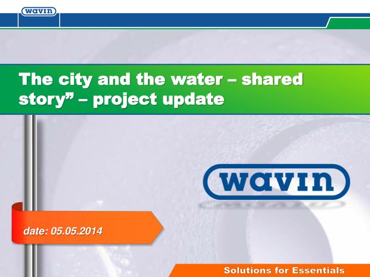 the city and the water shared story project update