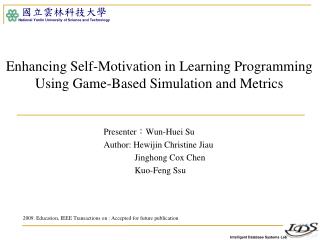 Enhancing Self-Motivation in Learning Programming Using Game-Based Simulation and Metrics