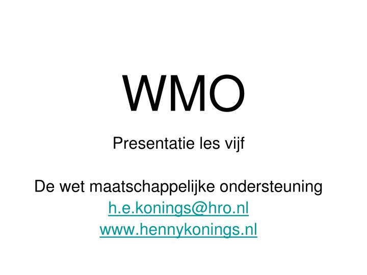 presentatie les vijf de wet maatschappelijke ondersteuning h e konings@hro nl www hennykonings nl