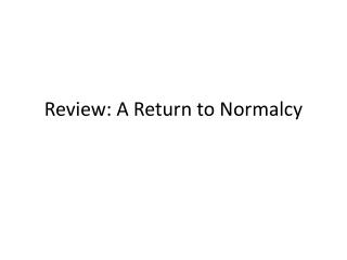 Review: A Return to Normalcy