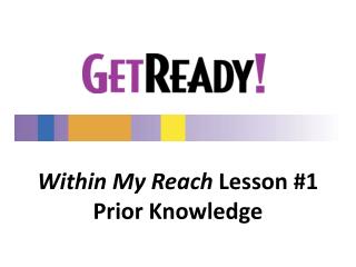 Within My Reach Lesson #1 Prior Knowledge
