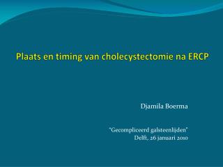 Plaats en timing van cholecystectomie na ERCP