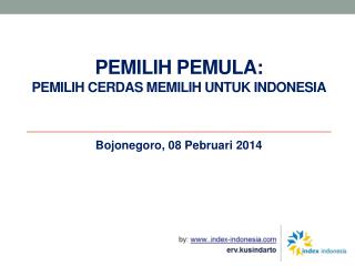 Pemilih Pemula: Pemilih Cerdas Memilih Untuk Indonesia