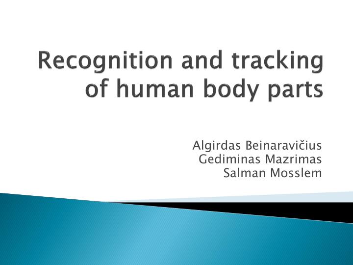 recognition and tracking of human body parts