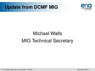 Update from DCMF MIG