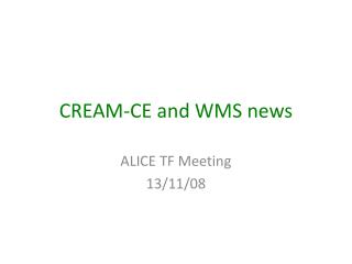 CREAM-CE and WMS news