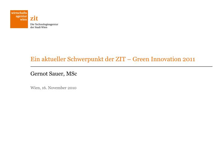 ein aktueller schwerpunkt der zit green innovation 2011