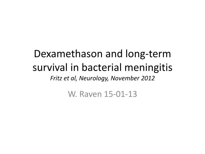 dexamethason and long term survival in bacterial meningitis fritz et al neurology november 2012