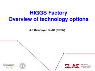 HIGGS Factory Overview of technology options