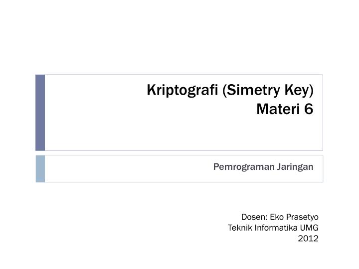 kriptografi simetry key materi 6