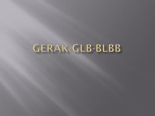 gerak glb blbb