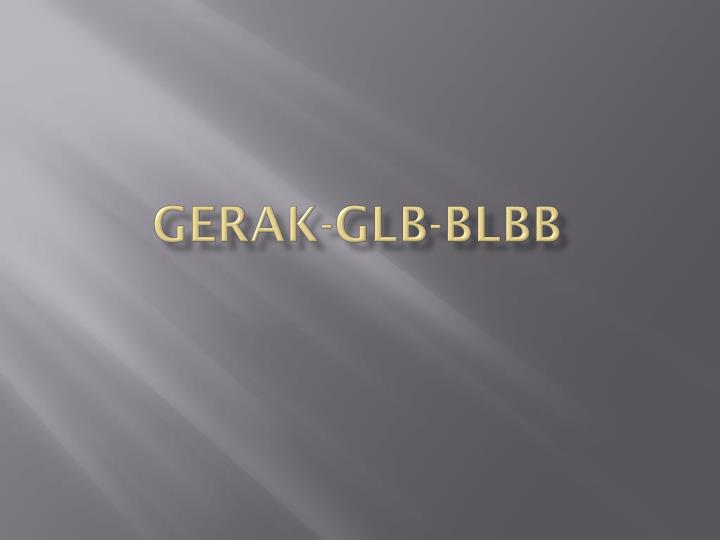 gerak glb blbb