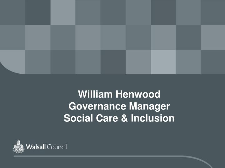 william henwood governance manager social care inclusion