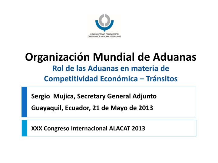 organizaci n mundial de aduanas rol de las aduanas en materia de competitividad econ mica tr nsitos