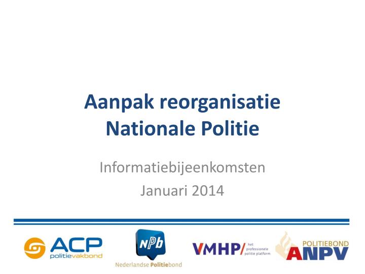 aanpak reorganisatie nationale politie
