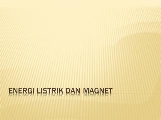 energi listrik dan magnet