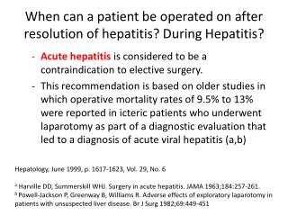 When can a patient be operated on after resolution of hepatitis? During Hepatitis?