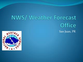 NWS/ Weather Forecast Office