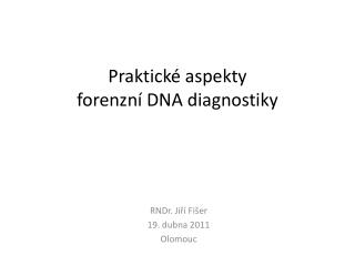 praktick aspekty forenzn dna diagnostiky