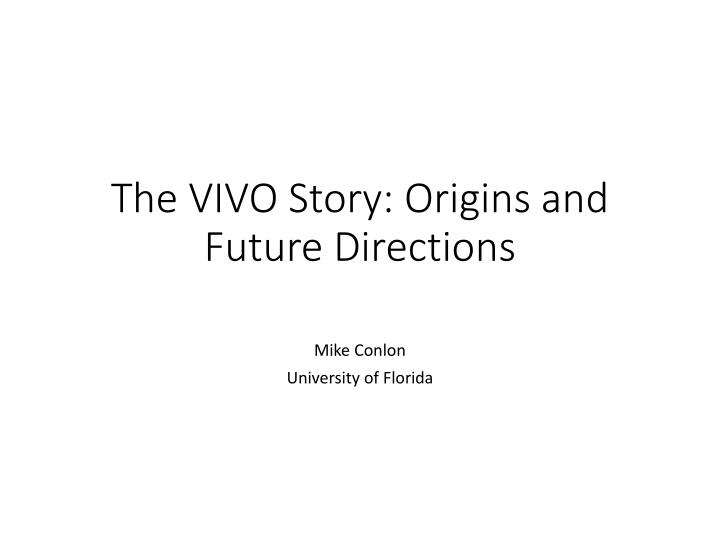 the vivo story origins and future directions
