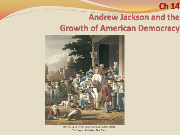 ch 14 andrew jackson and the growth of american democracy