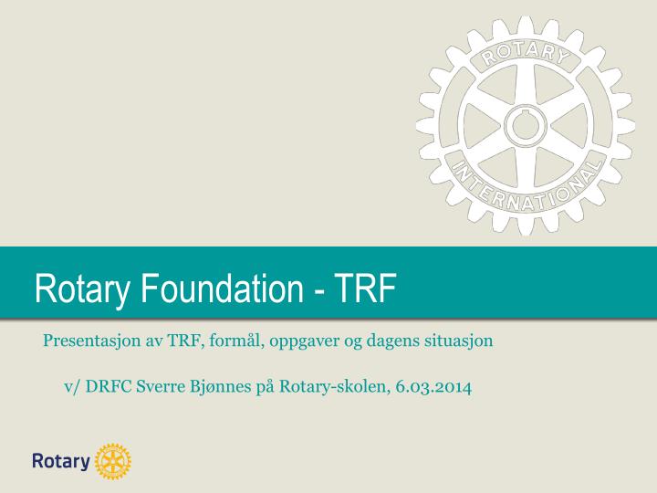 rotary foundation trf