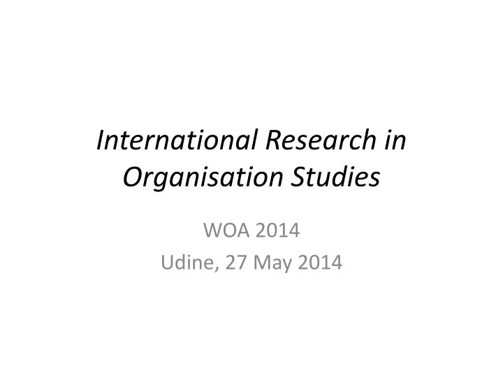 international research in organisation studies