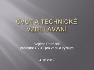 vut a technick vzd l v n