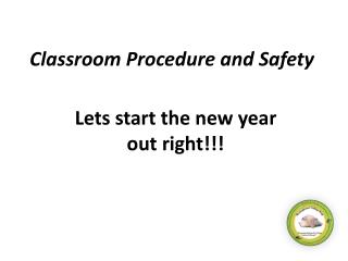 Classroom Procedure and Safety