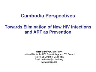 Cambodia Perspectives Towards Elimination of New HIV Infections and ART as Prevention