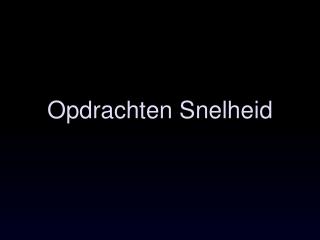 opdrachten snelheid