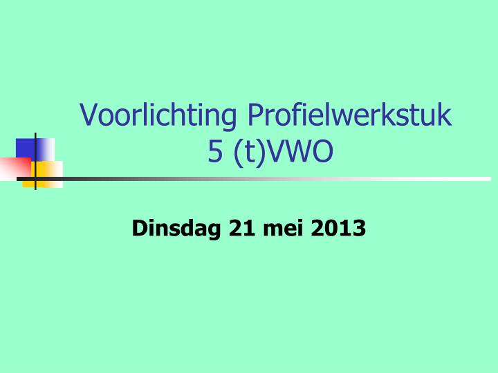 voorlichting profielwerkstuk 5 t vwo