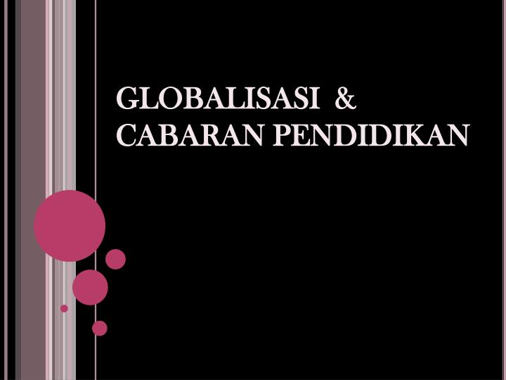 globalisasi cabaran pendidikan