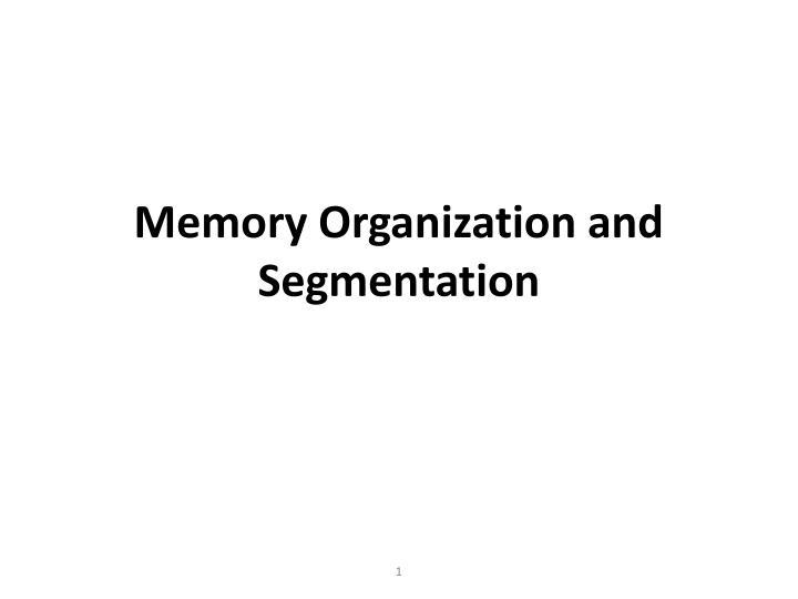 memory organization and segmentation