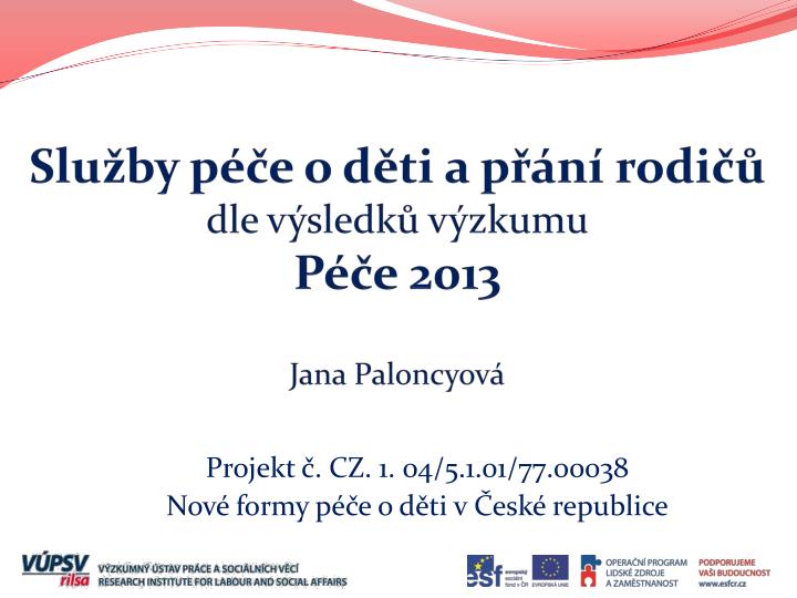 slu by p e o d ti a p n rodi dle v sledk v zkumu p e 2013 jana paloncyov