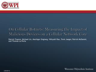 On Cellular Botnets : Measuring the Impact of Malicious Devices on a Cellular Network Core