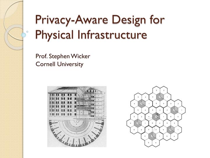 privacy aware design for physical infrastructure