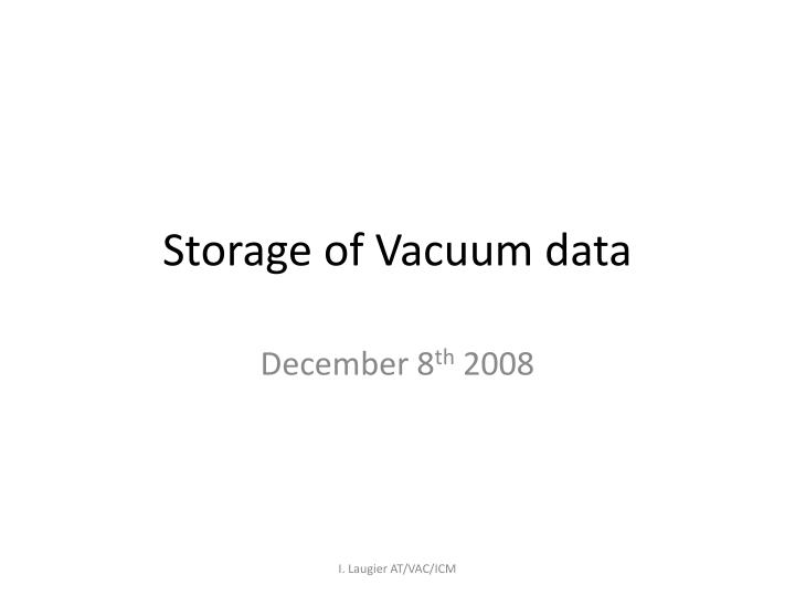 storage of vacuum data