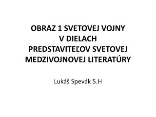 obraz 1 svetovej vojny v dielach predstavite ov svetovej medzivojnovej literat ry