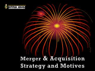 Merger &amp; Acquisition Strategy and Motives