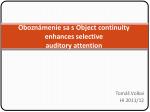 Oboznámenie sa s Object continuity enhances selective auditory attention - slide 1