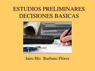 estudios preliminares decisiones basicas