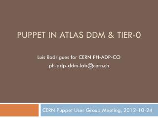 CERN Puppet User Group Meeting, 2012-10-24