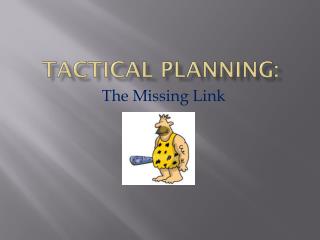TacTICAl Planning: