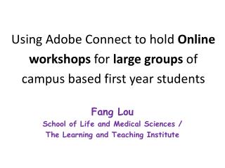 Fang Lou School of Life and Medical Sciences / The Learning and Teaching Institute