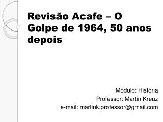 Revisão Acafe – O Golpe de 1964, 50 anos depois