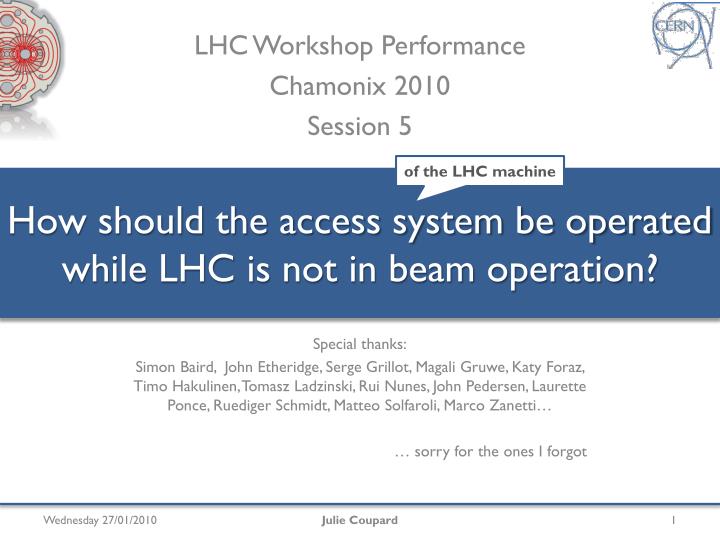 how should the access system be operated while lhc is not in beam operation